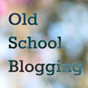 Old School Blogging Old School Blogging